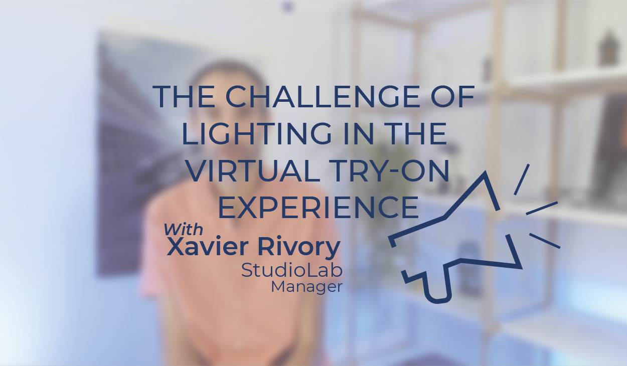[Expert Talks] The challenge of lighting in virtual try-on