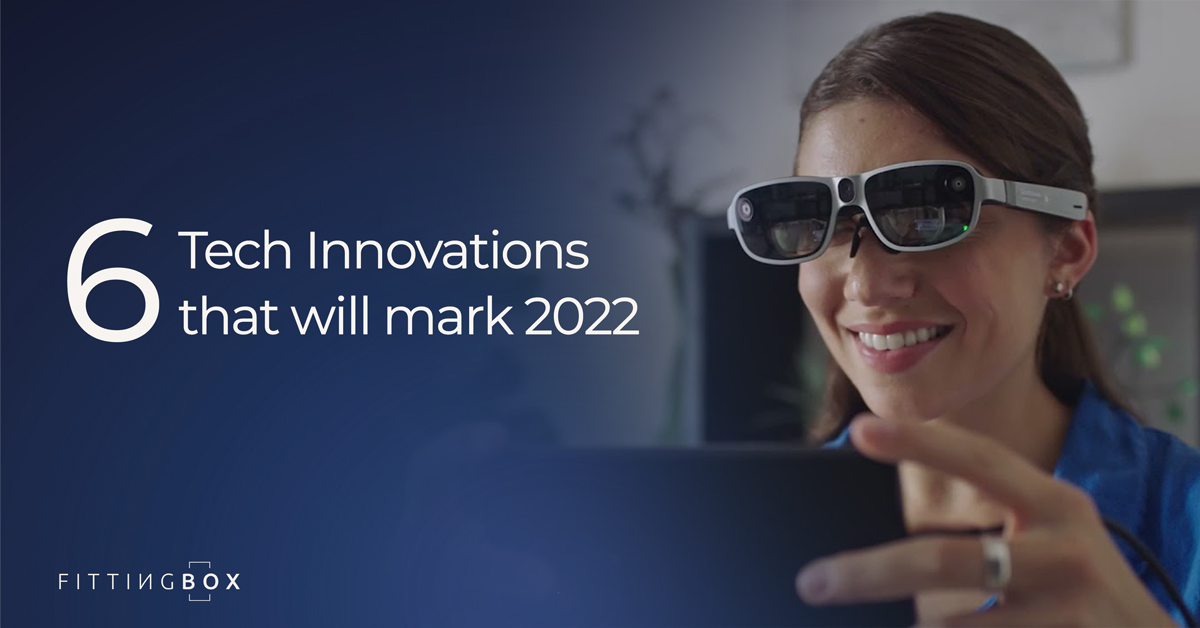 6 Tech You Should Keep An Eye On In 2022: Metaverse, VR & AR